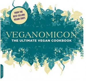 Veganomicon: The Ultimate Vegan Cookbook by Isa Chandra Moskowitz and Terry Hope Romero